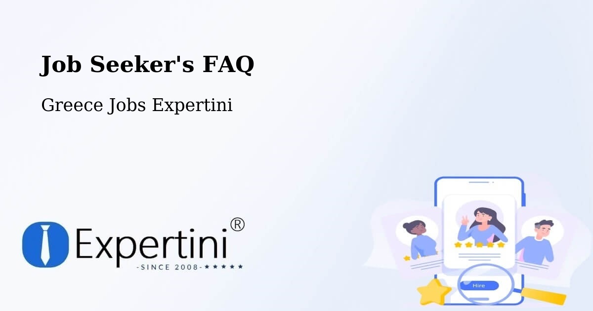 Job Seeker FAQ – Chalkída - Greece Jobs Expertini
